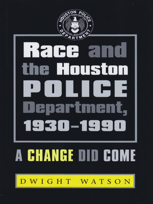 cover image of Race and the Houston Police Department, 1930–1990